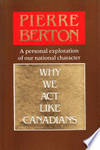 Why We Act Like Canadians by PIERRE BERTON - Hardcover - from Millpond Records & Books (SKU: 00041878)