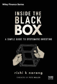 Inside the Black Box: A Simple Guide to Systematic Investing