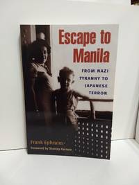 Escape To Manila: From Nazi Tyranny To Japanese Terror