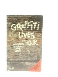 Graffiti Lives, OK by Nigel Rees - 1981