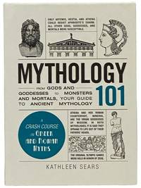 Mythology 101: From Gods and Goddesses to Monsters and Mortals, Your Guide to Ancient Mythology (Adams 101 Series)