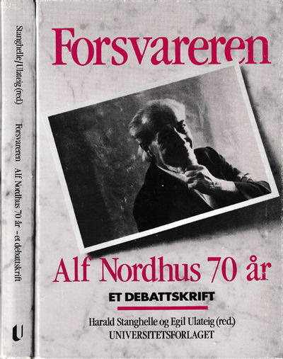 Forsvareren. Alf Nordhus 70 år. Et debattskrift.