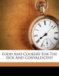 image of Food And Cookery For The Sick And Convalescent