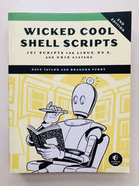 Wicked Cool Shell Scripts: 101 Scripts for Linux, OS X, and UNIX Systems