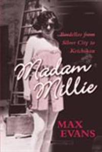 Madam Millie : Bordellos from Silver City to Ketchikan