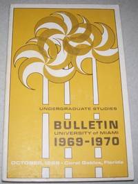University of Miami Bulletin 1969-1970 Undergraduate Studies by N/A
- Paperback
- 1968
- from Easy Chair Books (SKU: 125359)