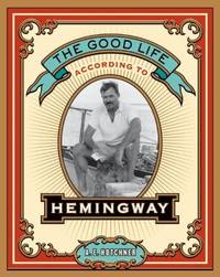 The Good Life According to Hemingway