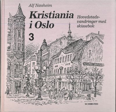 Kristiania i Oslo 3. Hovedstadsvandringer med…