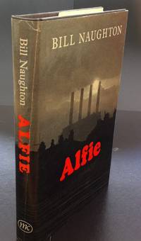 Alfie : Inscribed and Signed By The Author To His Publisher Reg Poynton-Davis : With Ephemera by Naughton, Bill - 1966