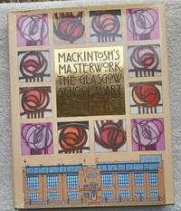 Mackintosh's Masterwork - The Glasgow School of Art