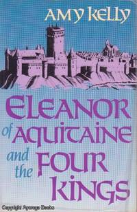 Eleanor of Aquitaine and the Four Kings by Amy Kelly - 19878