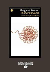 The Circle Game by Margaret Atwood - 2013