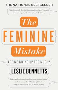 cover of The Feminine Mistake: Are We Giving Up Too Much?