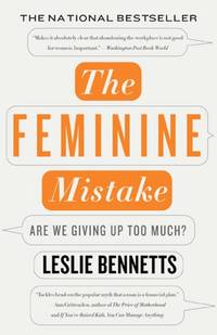 The Feminine Mistake: Are We Giving Up Too Much?