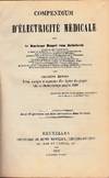 Compedium d&#39;&Eacute;lectricit&eacute; M&eacute;dicale... Troisi&egrave;me &eacute;dition, Revue, corrig&eacute;e et augment&eacute;e d&#39;un Aper&ccedil;u des progr&egrave;s faits en &euml;lectro-therapie jusqu&#39;en 1868