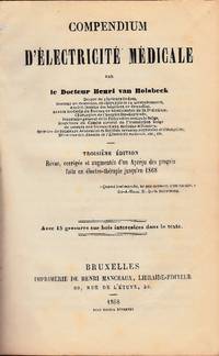 Compedium d'Électricité Médicale... Troisième édition, Revue, corrigée et augmentée d'un Aperçu des progrès faits en ëlectro-therapie jusqu'en 1868