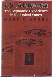 LA AMERICA: THE SEPHARDIC EXPERIENCE IN THE UNITED STATES