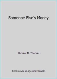 Someone Else's Money