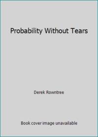 Probability Without Tears