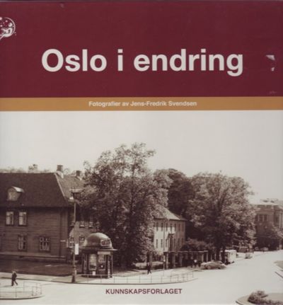 Oslo i endring. Fotografier av Jens-Fredrik…