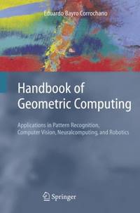 Handbook of Geometric Computing: Applications in Pattern Recognition, Computer Vision,...