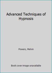 Advanced Techniques of Hypnosis