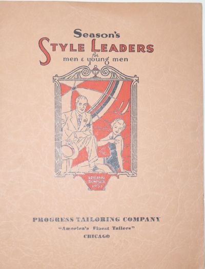 Season's Style Leaders Men and Young Boys. Progress Tailoring Company "America's Finest Tailors" Chicago. Spring & Summer 1937 Fashion Folio