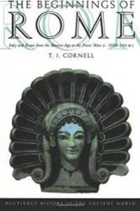 image of The Beginnings of Rome: Italy and Rome from the Bronze Age to the Punic Wars (c.1000-264 BC) (The Routledge History of the Ancient World)