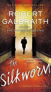 The Silkworm (Cormoran Strike, 2) by Galbraith, Robert