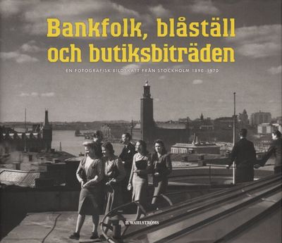 BANKFOLK, BLÅSTÄLL OCH BUTIKSBITRÄDEN. En…