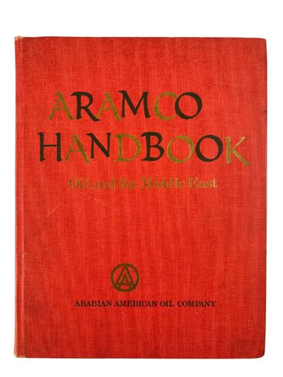 Aramco Handbook: Oil Industry, Local Culture, and State Development in Saudi Development, Revised 1968 Edition