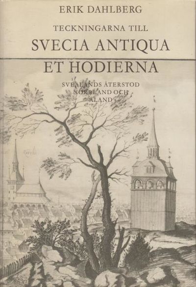Teckningarna till Svecia antiqua et hodierna.…