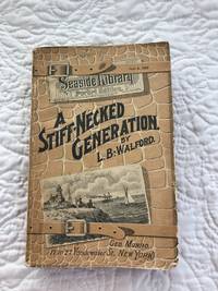 A Stiff Necked Generation by L. B. Walford - 1892