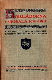 Boklådorna i Uppsala 1616-1907. Ett bidrag till…