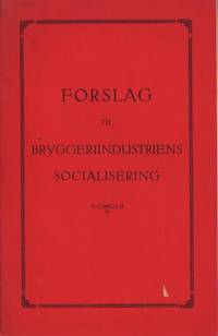 Forslag til bryggeriindustriens socialisering.