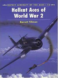 Hellcat Aces of World War 2: No. 10 (Aircraft of the Aces)