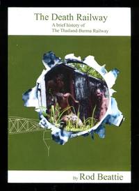 image of The Death Railway: A Brief History of the Thailand-Burma Railway