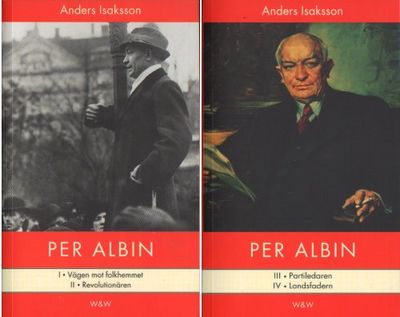 Per Albin I-IV. I. Vägen mot folkhemmet. II.…