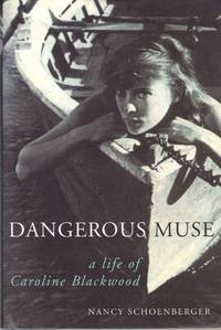 DANGEROUS MUSE,  a Life of Caroline Blackwood de Schoenberger Nancy - 2001