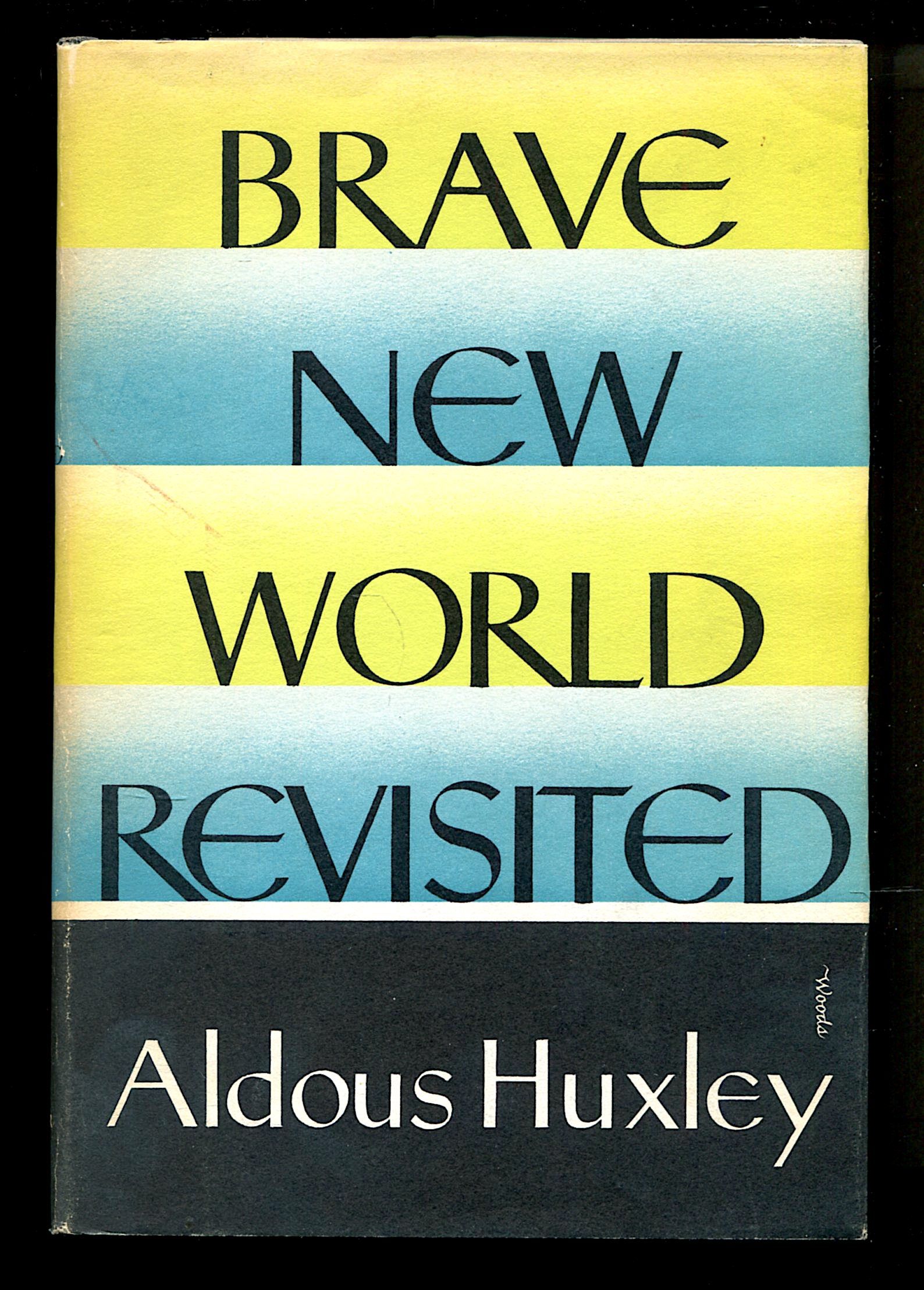 Brave New World Revisited By Aldous Huxley First Edition 1958 From Don Wood Bookseller Sku