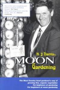 R J Harris's Moon Gardening