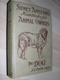 The Dog in Health Accident or Disease. by Frank Townsend Barton - 1907