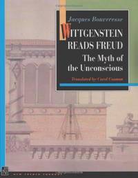 Wittgenstein Reads Freud: The Myth of the Unconscious (New French Thought Series)