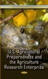 U.S. Agricultural Preparedness &amp; the Agriculture Research Enterprise by Edited by Warren C Young