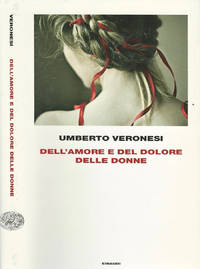 Dell&#039; amore e del dolore delle donne by Umberto Veronesi - 2010