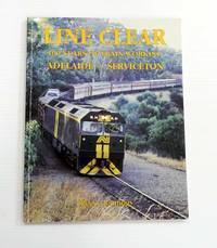 image of Line Clear. 100 Years of Train Working Adelaide - Serviceton