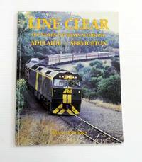 Line Clear. 100 Years of Train Working Adelaide - Serviceton by Jennings, Reece - 1986