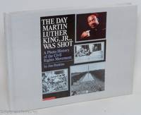 cover of The day Martin Luther King, Jr., was shot; a photo history of the civil rights movement