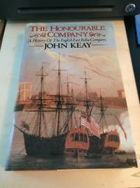 The Honourable Company: A History of the English East India Company by John Keay - 1991