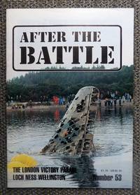 AFTER THE BATTLE.  NUMBER 53: THE LONDON VICTORY PARADE / LOCH NESS WELLINGTON. by Ramsey, Winston G., editor.  (Denis C. Bateman, John A. Williams, Ian Henderson, Stephen Flower, Jean Paul Pallud.) - 1986